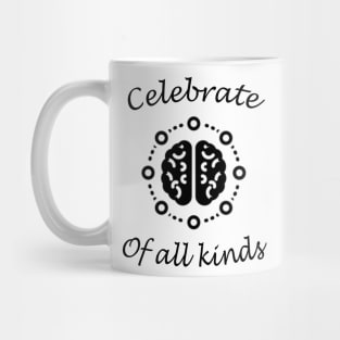 celebrate minds of all kinds Mug